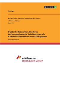 Digital Collaboration. Moderne technologiebasierte Arbeitsweisen als Attraktivitätsmerkmal von Arbeitgebern