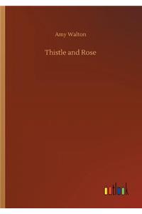 Thistle and Rose