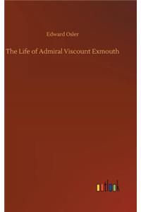 The Life of Admiral Viscount Exmouth