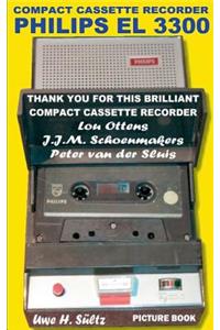 Compact Cassette Recorder Philips EL 3300 - Thank you for this brilliant Compact Cassette Recorder - Lou Ottens - Johannes Jozeph Martinus Schoenmakers - Peter van der Sluis