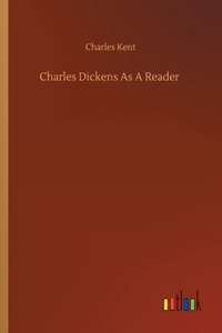 Charles Dickens As A Reader