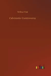 Calvinistic Controversy