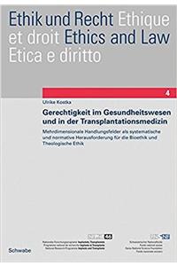 Gerechtigkeit Im Gesundheitswesen Und in Der Transplantationsmedizin