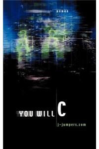 You will C