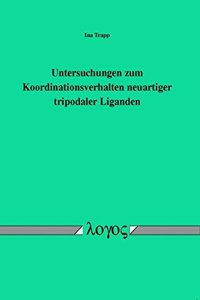 Untersuchungen Zum Koordinationsverhalten Neuartiger Tripodaler Liganden