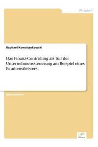 Finanz-Controlling als Teil der Unternehmenssteuerung am Beispiel eines Baudienstleisters