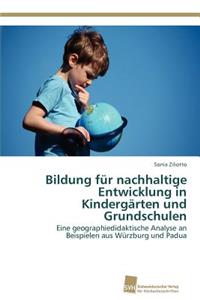 Bildung für nachhaltige Entwicklung in Kindergärten und Grundschulen