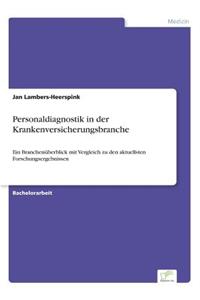 Personaldiagnostik in der Krankenversicherungsbranche: Ein Branchenüberblick mit Vergleich zu den aktuellsten Forschungsergebnissen