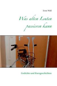 Was alten Leuten passieren kann