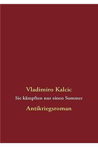 Sie kämpften nur einen Sommer
