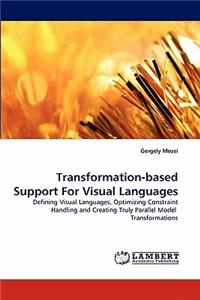 Transformation-based Support For Visual Languages