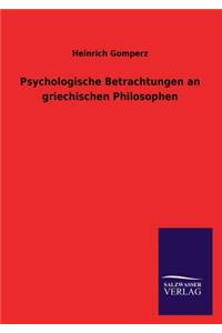 Psychologische Betrachtungen an Griechischen Philosophen