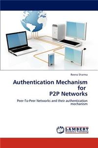 Authentication Mechanism for P2P Networks