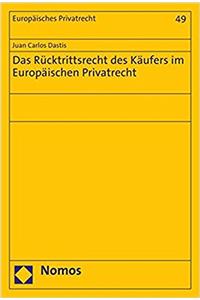 Das Rucktrittsrecht des Kaufers im Europaischen Privatrecht