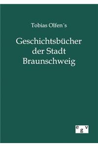 Tobias Olfens Geschichtsbücher der Stadt Braunschweig