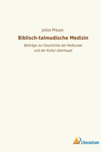 Biblisch-talmudische Medizin