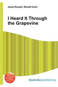 I Heard It Through the Grapevine