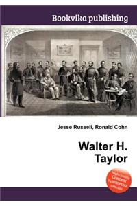 Walter H. Taylor