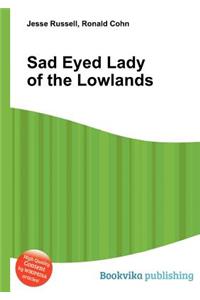 Sad Eyed Lady of the Lowlands