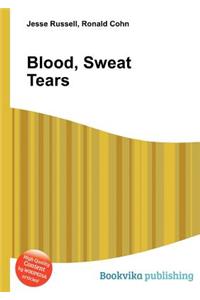 Blood, Sweat Tears