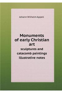 Monuments of early Christian art sculptures and catacomb paintings illustrative notes