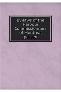 By-Laws of the Harbour Commissionners of Montreal Passed