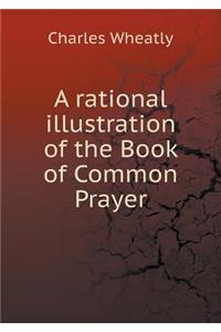 A Rational Illustration of the Book of Common Prayer