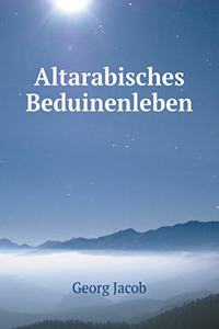 Altarabisches Beduinenleben