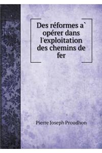 Des réformes à opérer dans l'exploitation des chemins de fer