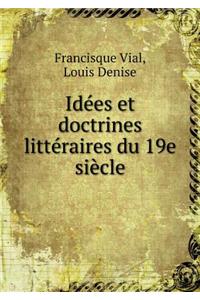 Idées Et Doctrines Littéraires Du 19e Siècle