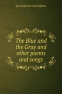 THE BLUE AND THE GRAY AND OTHER POEMS A