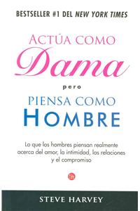 Actua Como Dama Pero Piensa Como Hombre = Act Like a Lady, Think Like a Man