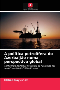 A política petrolífera do Azerbaijão numa perspectiva global