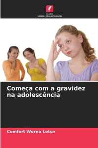 Começa com a gravidez na adolescência