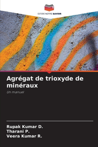 Agrégat de trioxyde de minéraux