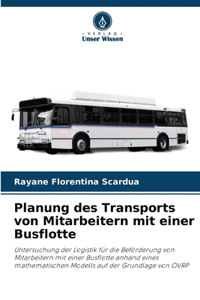 Planung des Transports von Mitarbeitern mit einer Busflotte