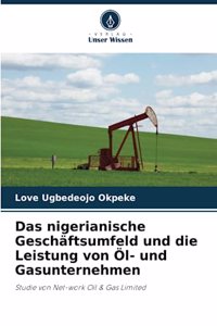 Das nigerianische Geschäftsumfeld und die Leistung von Öl- und Gasunternehmen