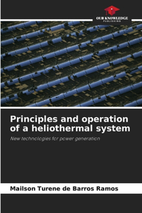 Principles and operation of a heliothermal system