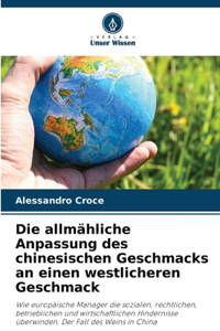 allmähliche Anpassung des chinesischen Geschmacks an einen westlicheren Geschmack