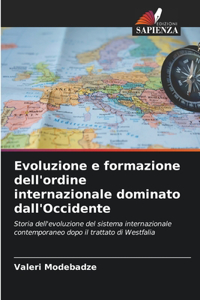 Evoluzione e formazione dell'ordine internazionale dominato dall'Occidente