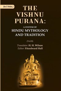 The Vishnu Purana: A System of Hindu Mythology and Tradition Volume 2nd