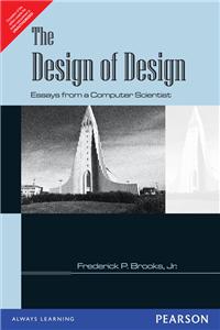 The Design of Design : Essays from a Computer Scientist