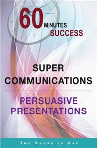 60 Miniutes Success Super Communication The Nlp Way / Persuasive Presentations