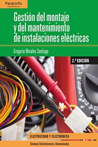 Gestion del montaje y mantenimiento de instalaciones electricas 2.a edicion