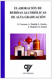 Elaboracion de bebidas alcoholicas de alta graduacion