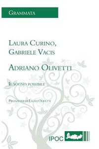Adriano Olivetti. Il Sogno Possibile