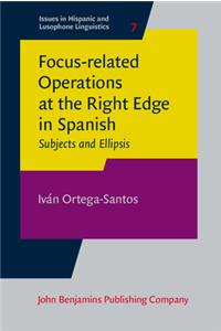 Focus-related Operations at the Right Edge in Spanish