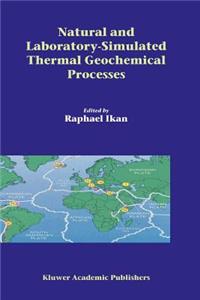 Natural and Laboratory Simulated Thermal Geochemical Processes