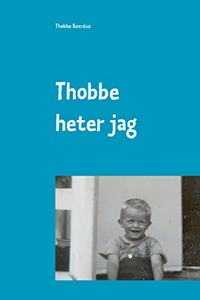 Thobbe heter jag