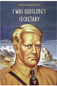 I Was Quisling's Secretary